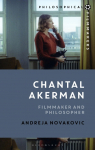 Chantal Akerman: Filmmaker and Philosopher