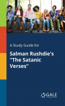 A Study Guide for Salman Rushdies The Satanic Verses