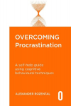 Overcoming Procrastination: A self-help guide using cognitive behavioural techniques