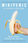 Wikipenis: Dr. Nicolas Penis Book-Maintenance, Prevention, and Care