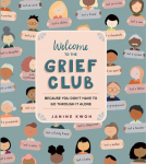 Welcome to the Grief Club: Because You Dont Have to Go Through It Alone
