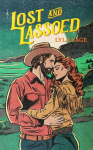 Lost and Lassoed: A steamy enemies-to-lovers, best friends brother romance from the author of TikTok sensation DONE AND DUSTED