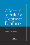 A Manual of Style for Contract Drafting, Fifth Edition