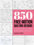 850 Free-Motion Quilting Designs: Encyclopedia of Continuous-Line Patterns; Stitch Pictorial Motifs & Allover Textures