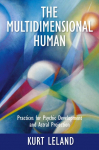 The Multidimensional Human: Practices for Psychic Development and Astral Projection