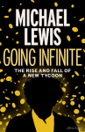 Going Infinite: The Rise and Fall of a New Tycoon