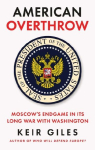 American Overthrow: Moscow's Endgame in Its Long War with Washington