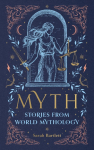 Myth: Stories from World Mythology