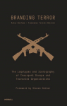 Branding Terror: The Logotypes and Iconography of Insurgent Groups and Terrorist Organizations