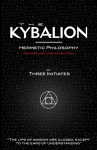 The Kybalion - Hermetic Philosophy - Revised and Updated Edition
