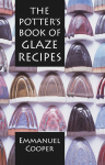 The Potters Book of Glaze Recipes