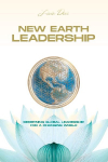 New Earth Leadership: Redefining Global Leadership for a Changing World