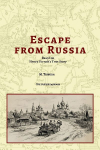 Escape From Russia Based on Henry Vorrath's True Story