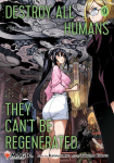 Destroy All Humans. They Cant Be Regenerated. A Magic: The Gathering Manga, Vol. 9: Limited edition Magic: The Gathering card included in first printing!