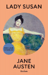Lady Susan: [Reclam Stories - Klassiker auf Englisch] - Ein am&uuml;santer Roman &uuml;ber Liebe, Ehe und weibliche Skrupellosigkeit