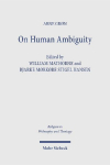 On Human Ambiguity: Writings on Religion and Subjectivity