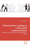 Characteristics Leading to a Successful Implementation: Problem Identification and Implementation Model
