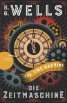Die Zeitmaschine / The Time Machine: Deutsch Englisch Zweisprachige Lekt&uuml;re / Parallel gesetzter Text - &Uuml;bersetzt von Jan Str&uuml;mpel