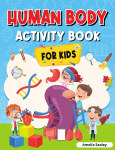 Human Body Activity Book for Kids: Kids Anatomy Book