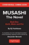 Musashi: Book One - Earth, Water & Fire - The Novel: New Unabridged Translation
