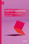 Hybrid Happiness: Fun and Freedom in Flexible Work