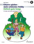 Einfach gute Songs: 25 Lieder und leichte Spielst&uuml;cke. 1-3 Gitarren und Gesang.