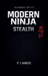 The Manual for the Modern Ninja: Stealth