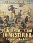 Custers Last Stand Demystified: The Story of an Epic Defeat