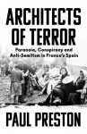 Architects of Terror: Paranoia, Conspiracy and Anti-Semitism in Francos Spain