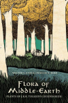 Flora of Middle-Earth: Plants of J.R.R. Tolkiens Legendarium