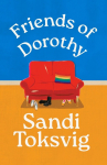 Friends of Dorothy: The funny and brilliant new novel from the star of QI - an instant Sunday Times bestseller