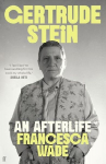 Gertrude Stein: An Afterlife
