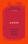 Anger: Buddhist Wisdom for Cooling the Flames