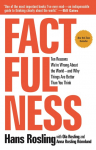 Factfulness: Ten Reasons Were Wrong About the World--and Why Things Are Better Than You Think