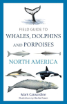 Field Guide to Whales, Dolphins and Porpoises of North America