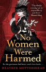 No Women Were Harmed: A darkly gothic historical fiction debut set in a Victorian asylum - but is our heroine the victim or the villain?