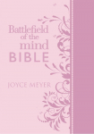 Battlefield of the Mind Bible: Renew Your Mind Through the Power of Gods Word