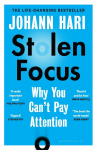 Stolen Focus: Why You Cant Pay Attention