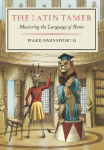 The Latin Tamer: Mastering the Language of Rome