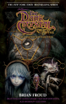 Jim Hensons The Dark Crystal Creation Myths:: The Complete 40th Anniversary Collection HC