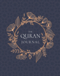 The Quran Journal: 365 Verses to Learn, Reflect Upon, and Apply