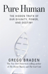Pure Human: The Hidden Truth of Our Divinity, Power and Destiny