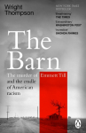 The Barn: The Murder of Emmett Till and the Cradle of American Racism