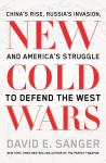 New Cold Wars: Chinas rise, Russias invasion, and Americas struggle to defend the West