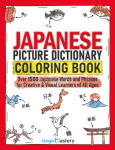 Japanese Picture Dictionary Coloring Book: Over 1500 Japanese Words and Phrases for Creative & Visual Learners of All Ages