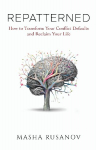 Repatterned: How to Transform Your Conflict Defaults and Reclaim Your Life