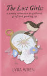 The Lost Girls: a poetry collection on girlhood, grief and growing up