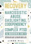 Recovery from Narcissistic Abuse, Gaslighting, Codependency and Complex PTSD (4 Books in 1): Workbook and Guide to Overcome Trauma, Toxic ... and Recover from Unhealthy Relationships)
