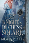 A Knight on Duchess Square: A Regency Historical Romance