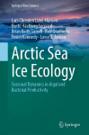 Arctic Sea Ice Ecology: Seasonal Dynamics in Algal and Bacterial Productivity